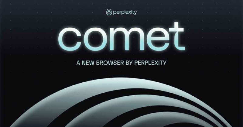 Comet浏览器 —— 出自 Perplexity🧠 Comet是Perplexity推出的AI浏览器，主打智能助手和信息整合