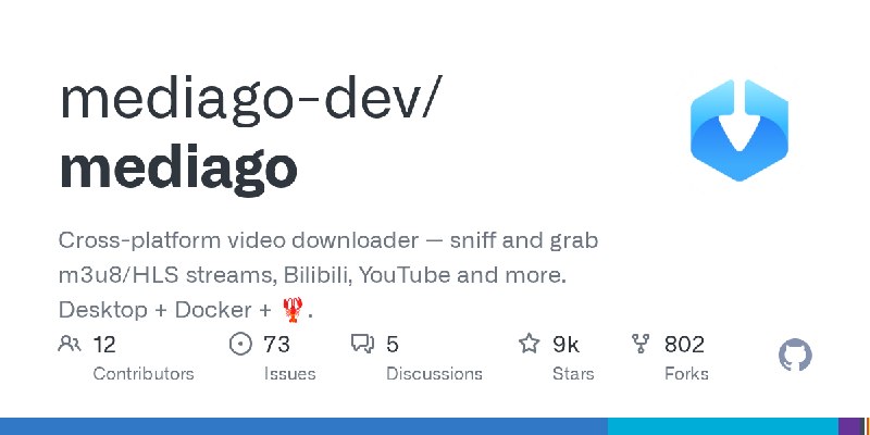 GitHub - mediago-dev/mediago: Cross-platform video downloader — sniff and grab m3u8/HLS streams, Bilibili, YouTube and more. Desktop…