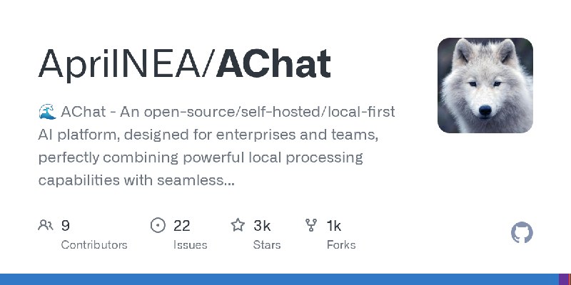 GitHub - AprilNEA/AChat: 🌊 AChat - An open-source/self-hosted/local-first AI platform, designed for enterprises and teams, perfectly…