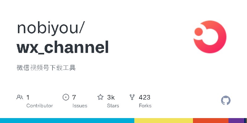 GitHub - nobiyou/wx_channel: 微信视频号下载工具