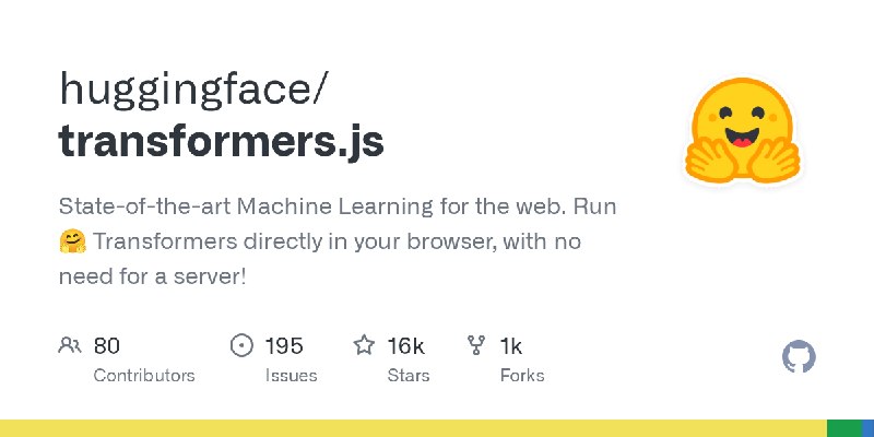 GitHub - huggingface/transformers.js: State-of-the-art Machine Learning for the web. Run 🤗 Transformers directly in your browser…