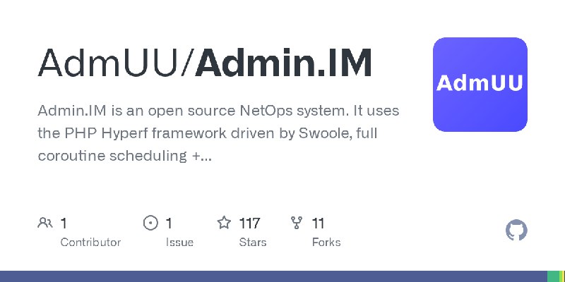 GitHub - AdmUU/Admin.IM: Admin.IM is an open source NetOps system. It uses the PHP Hyperf framework driven by Swoole, full coroutine…