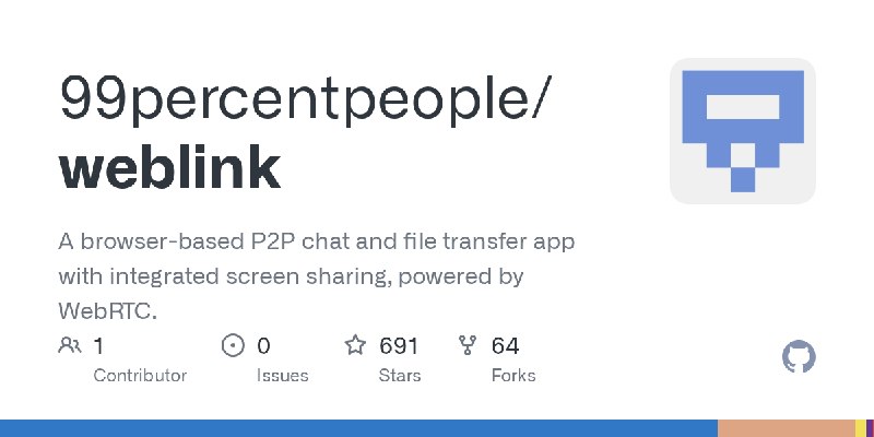 GitHub - 99percentpeople/weblink: A browser-based P2P chat and file transfer app with integrated screen sharing, powered by WebRTC.