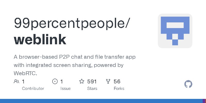 GitHub - 99percentpeople/weblink: A browser-based P2P chat and file transfer app with integrated screen sharing, powered by WebRTC.