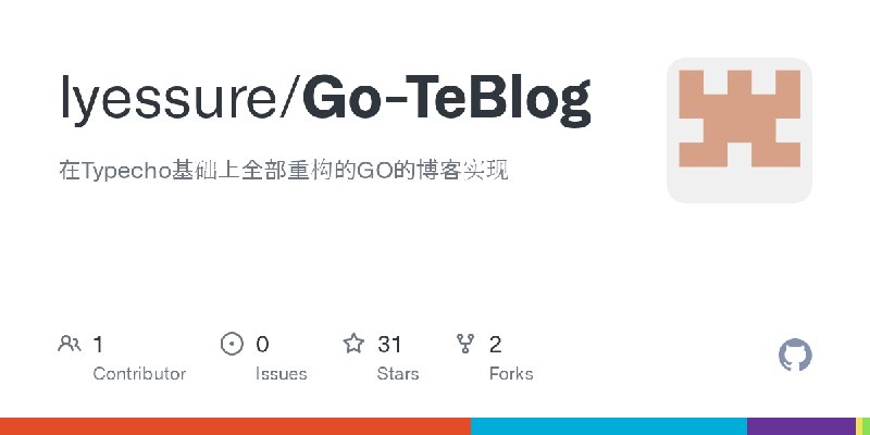 GitHub - lyessure/Go-TeBlog: 在Typecho基础上全部重构的GO的博客实现