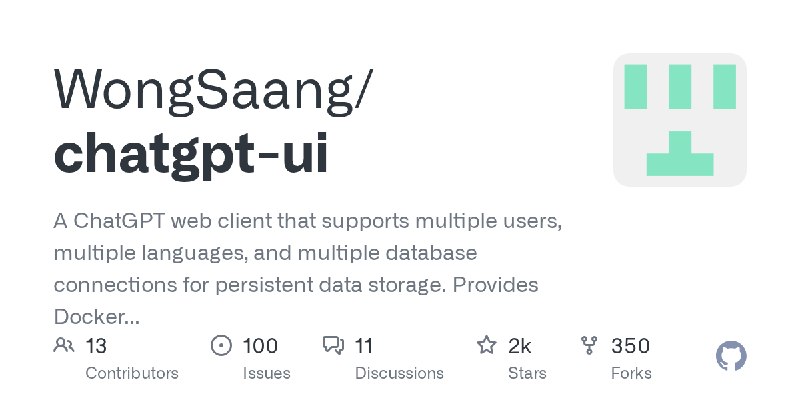 GitHub - WongSaang/chatgpt-ui: A ChatGPT web client that supports multiple users, multiple languages, and multiple database connections…
