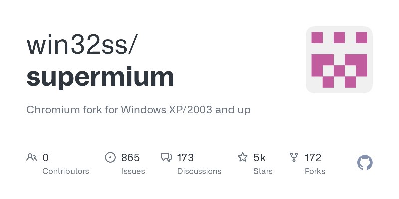 GitHub - win32ss/supermium: Chromium fork for Windows XP/2003 and up
