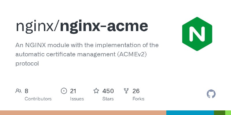 GitHub - nginx/nginx-acme: An NGINX module with the implementation of the automatic certificate management (ACMEv2) protocol