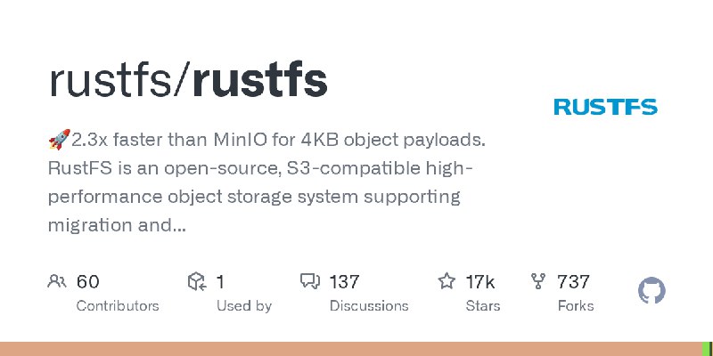 GitHub - rustfs/rustfs: 🚀2.3x faster than MinIO for 4KB object payloads. RustFS is an open-source, S3-compatible high-performance…