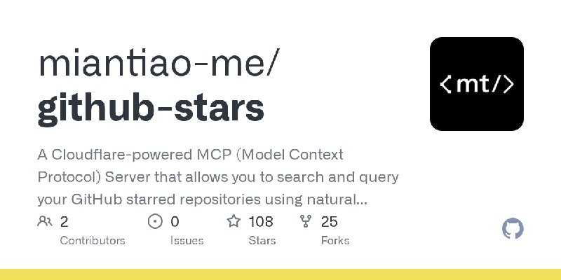 GitHub - miantiao-me/github-stars: A Cloudflare-powered MCP (Model Context Protocol) Server that allows you to search and query…