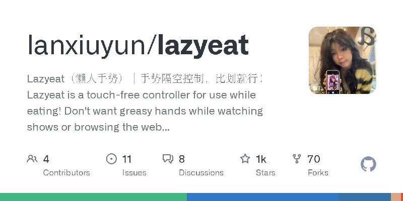GitHub - lanxiuyun/lazyeat: Lazyeat（懒人手势）｜手势隔空控制，比划就行！Lazyeat is a touch-free controller for use while eating! Don't want greasy…