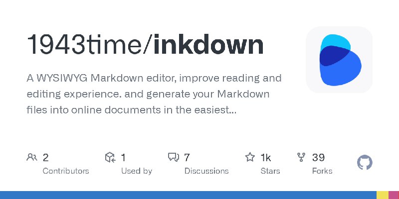 GitHub - 1943time/inkdown: A WYSIWYG Markdown editor, improve reading and editing experience. and generate your Markdown files…