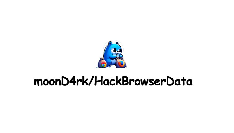 GitHub - moonD4rk/HackBrowserData: Extract and decrypt browser data, supporting multiple data types, runnable on various operating…