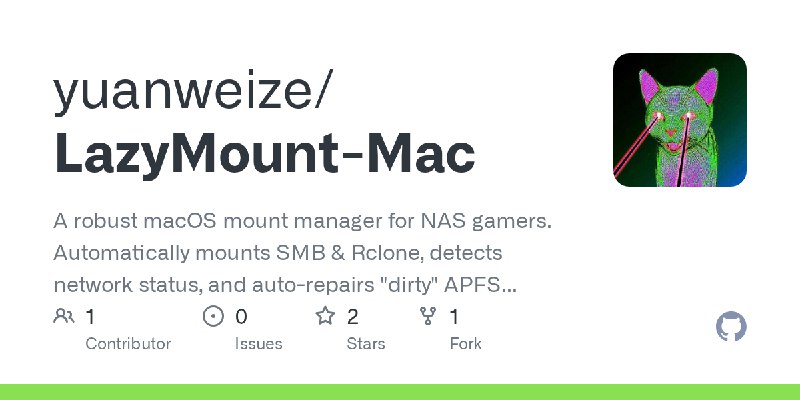 GitHub - yuanweize/LazyMount-Mac: A robust macOS mount manager for NAS gamers. Automatically mounts SMB & Rclone, detects network…