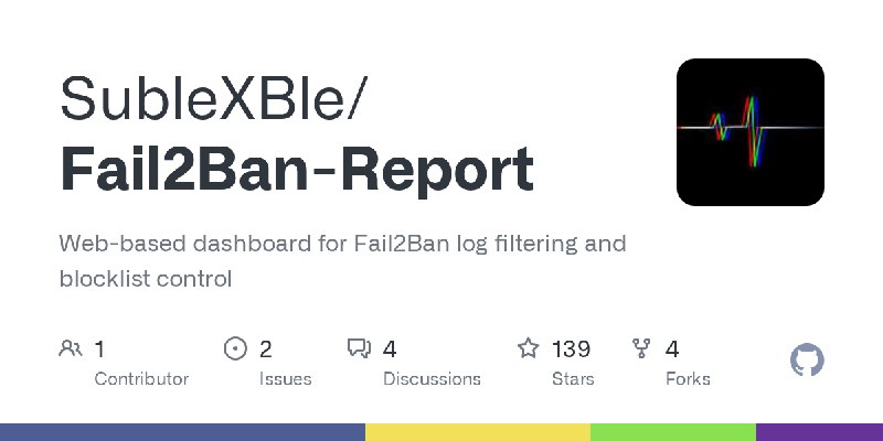 GitHub - SubleXBle/Fail2Ban-Report: Web-based dashboard for Fail2Ban log filtering and blocklist control
