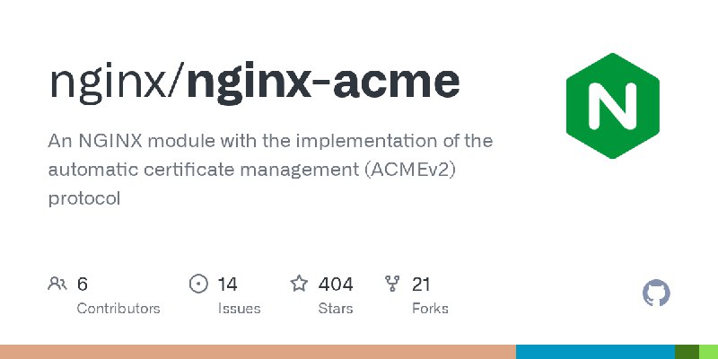 GitHub - nginx/nginx-acme: An NGINX module with the implementation of the automatic certificate management (ACMEv2) protocol