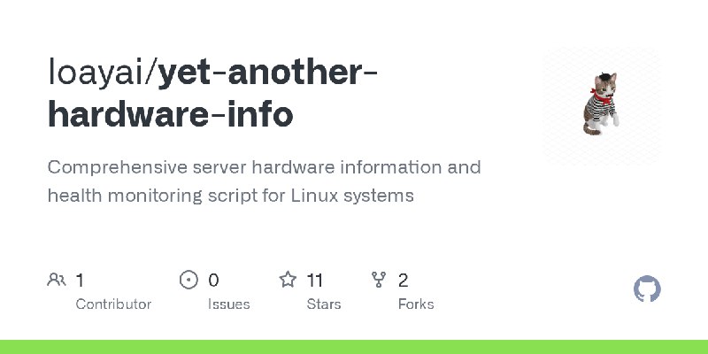 GitHub - loayai/yet-another-hardware-info: Comprehensive server hardware information and health monitoring script for Linux systems