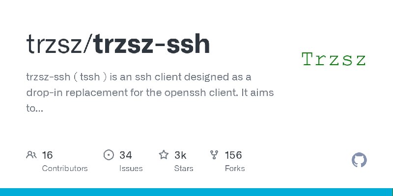 GitHub - trzsz/trzsz-ssh: trzsz-ssh ( tssh ) is an ssh client designed as a drop-in replacement for the openssh client. It aims…