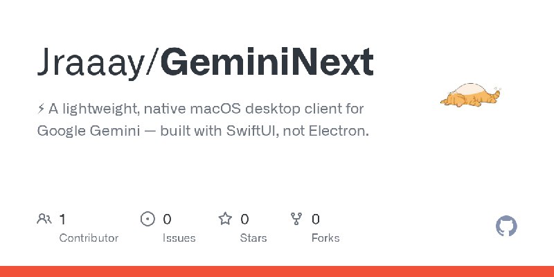 GitHub - Jraaay/GeminiNext: ⚡ A lightweight, native macOS desktop client for Google Gemini — built with SwiftUI, not Electron.