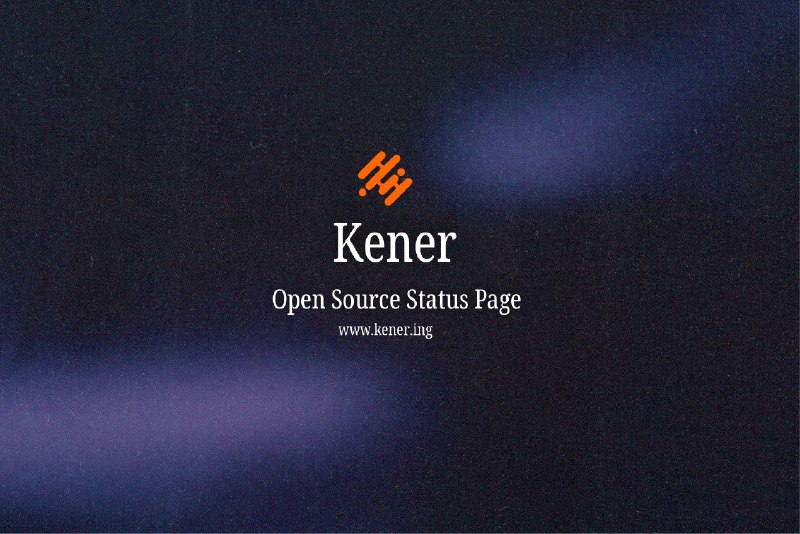 GitHub - rajnandan1/kener: Stunning status pages, batteries included!