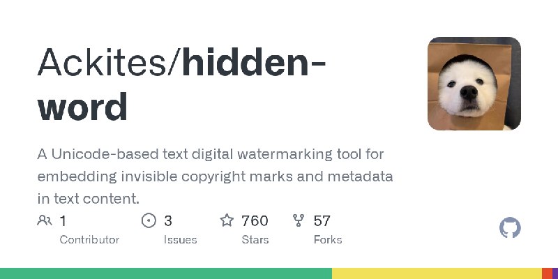 GitHub - Ackites/hidden-word: A Unicode-based text digital watermarking tool for embedding invisible copyright marks and metadata…
