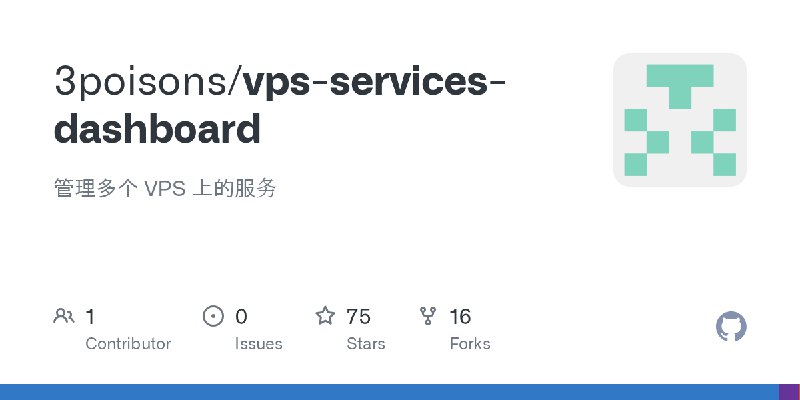 GitHub - 3poisons/vps-services-dashboard: 管理多个 VPS 上的服务