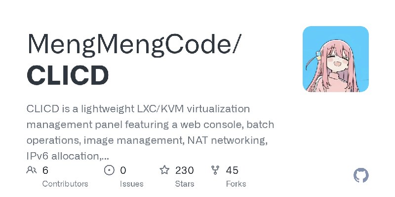 GitHub - MengMengCode/CLICD: CLICD is a lightweight LXC/KVM virtualization management panel featuring a web console, batch operations…