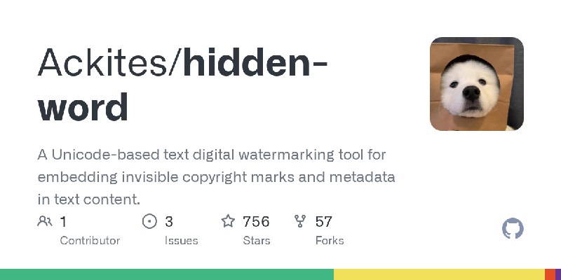 GitHub - Ackites/hidden-word: A Unicode-based text digital watermarking tool for embedding invisible copyright marks and metadata…