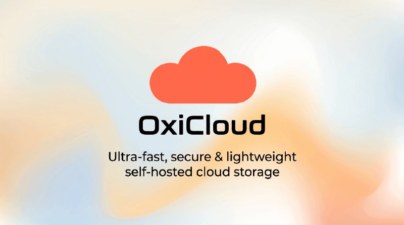 GitHub - AtalayaLabs/OxiCloud: ☁️ Ultra-fast, secure & lightweight self-hosted cloud storage — your files, photos, calendars &…