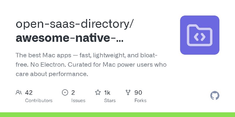 GitHub - open-saas-directory/awesome-native-macosx-apps: The best Mac apps — fast, lightweight, and bloat-free. No Electron. Curated…