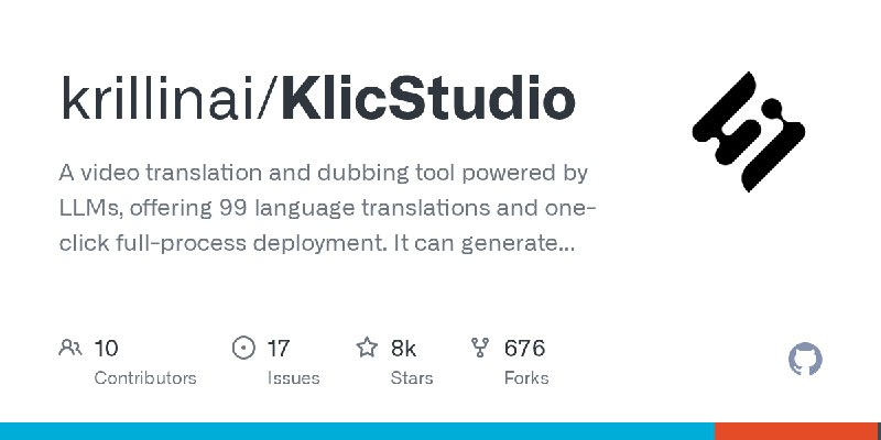 GitHub - krillinai/KlicStudio: A video translation and dubbing tool powered by LLMs, offering 99 language translations and one…