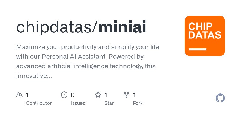 GitHub - chipdatas/miniai: Maximize your productivity and simplify your life with our Personal AI Assistant. Powered by advanced…