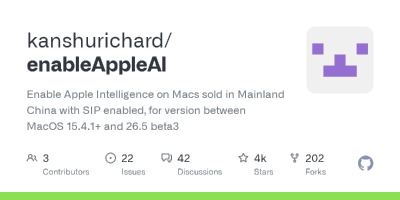 GitHub - kanshurichard/enableAppleAI: Enable Apple Intelligence on Macs sold in Mainland China with SIP enabled, for version between…