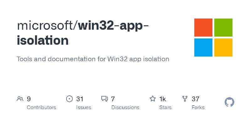 GitHub - microsoft/win32-app-isolation: Tools and documentation for Win32 app isolation