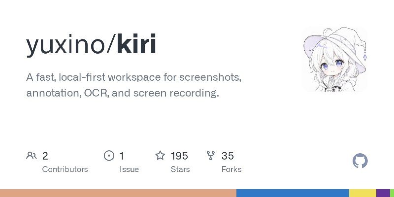 GitHub - yuxino/kiri: A fast, local-first workspace for screenshots, annotation, OCR, and screen recording.