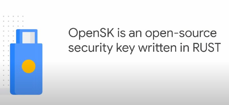 【OpenSK】开源安全密钥 – 你的下一个Yubikey何必是Yubikey使用开源项目OpenSK制作你自己的Fido2安全密钥