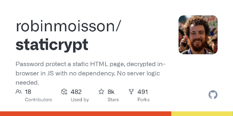 GitHub - robinmoisson/staticrypt: Password protect a static HTML page, decrypted in-browser in JS with no dependency. No server…