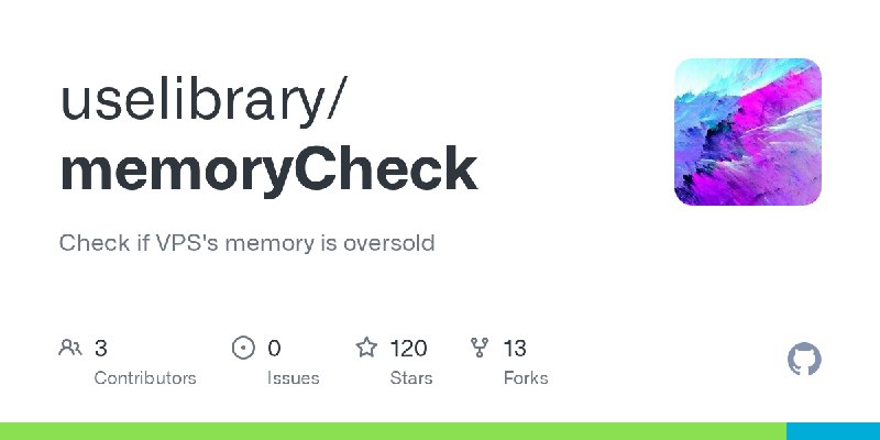 GitHub - uselibrary/memoryCheck: Check if VPS's memory is oversold