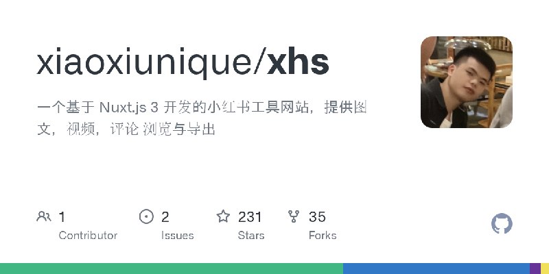 GitHub - xiaoxiunique/xhs: 一个基于 Nuxt.js 3 开发的小红书工具网站，提供图文，视频，评论 浏览与导出