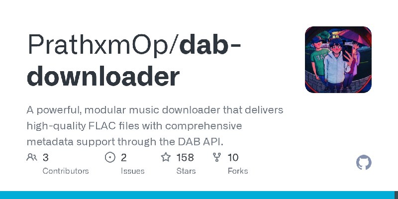 GitHub - PrathxmOp/dab-downloader: A powerful, modular music downloader that delivers high-quality FLAC files with comprehensive…