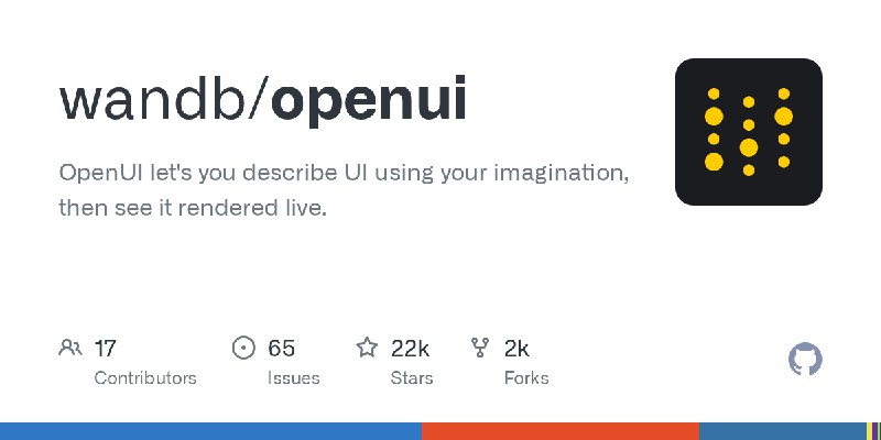 GitHub - wandb/openui: OpenUI let's you describe UI using your imagination, then see it rendered live.