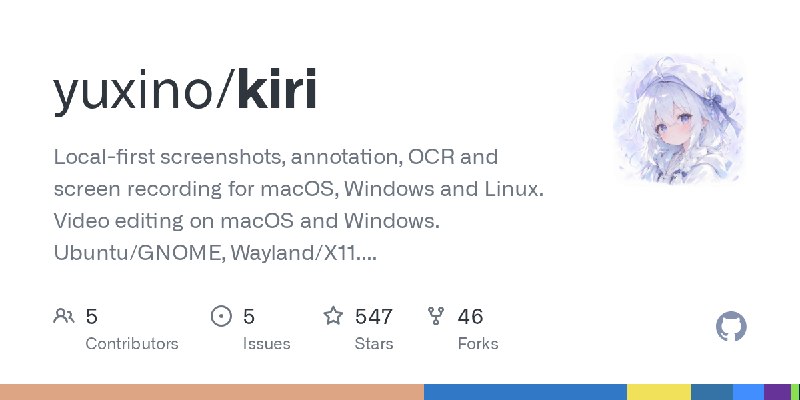 GitHub - yuxino/kiri: Local-first screenshots, annotation, OCR and screen recording for macOS, Windows and Linux. Video editing…