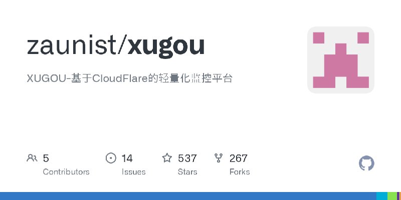 GitHub - zaunist/xugou: XUGOU-基于CloudFlare的轻量化监控平台