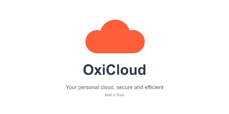 GitHub - DioCrafts/OxiCloud: ☁️ OxiCloud server, efficient and secure way to save all your data