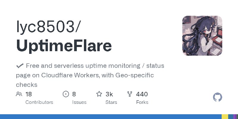 GitHub - lyc8503/UptimeFlare: ✔ Free and serverless uptime monitoring / status page on Cloudflare Workers, with Geo-specific checks