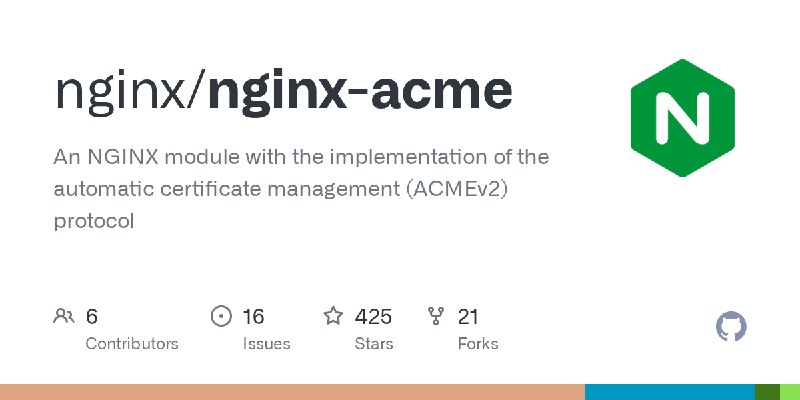 GitHub - nginx/nginx-acme: An NGINX module with the implementation of the automatic certificate management (ACMEv2) protocol
