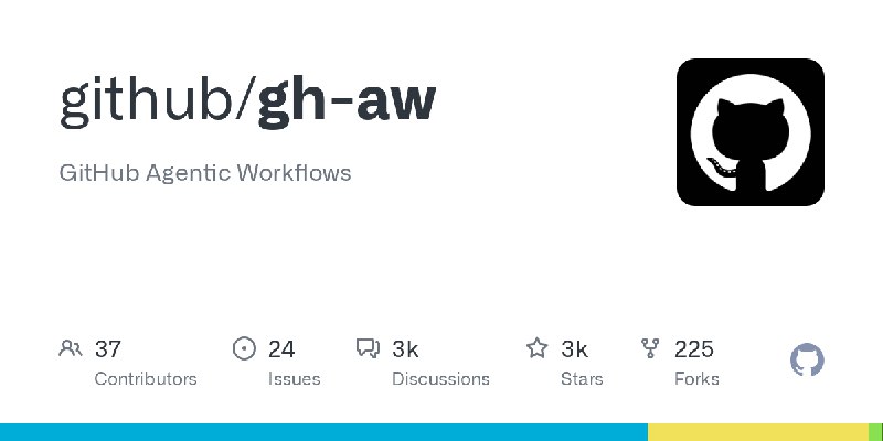GitHub - github/gh-aw: GitHub Agentic Workflows