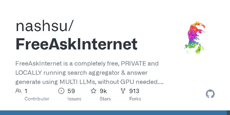 GitHub - nashsu/FreeAskInternet: FreeAskInternet is a completely free, PRIVATE and LOCALLY running search aggregator & answer generate…