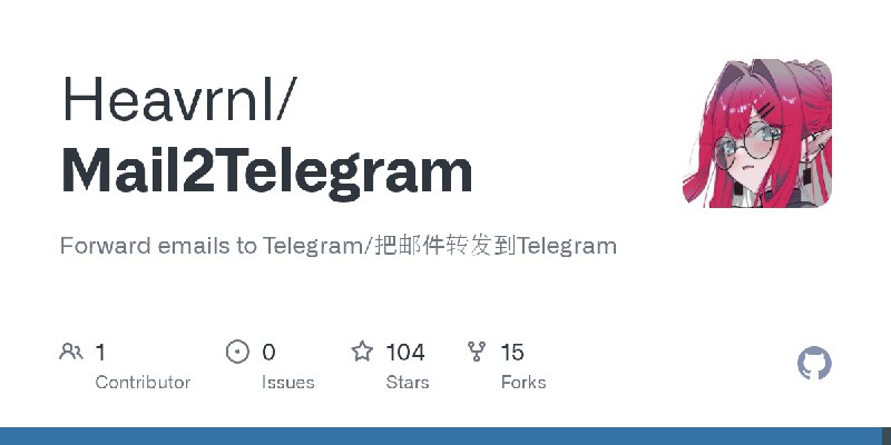 GitHub - Heavrnl/Mail2Telegram: Forward emails to Telegram/把邮件转发到Telegram