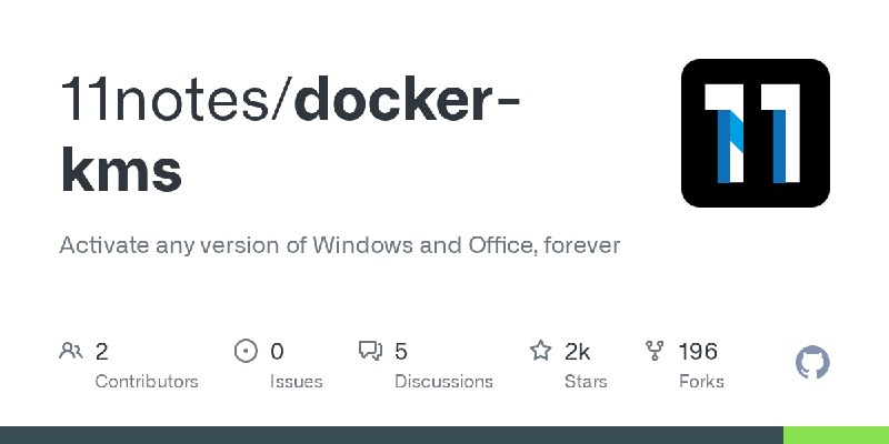 GitHub - 11notes/docker-kms: Activate any version of Windows and Office, forever